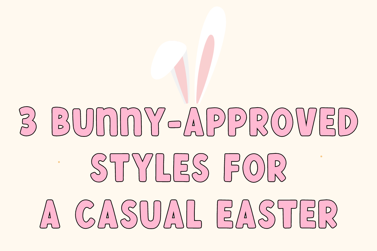 3 Bunny-Approved Styles For A Cute & Casual Easter - Lily + AJ Clothing Co.